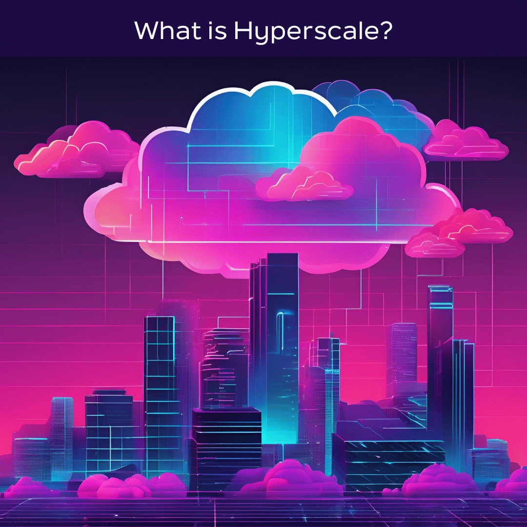 What is Hyperscale?